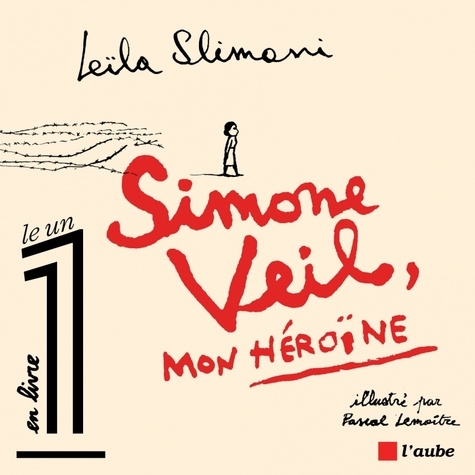Leïla Slimani - Simone Veil, mon héroïne.