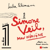 Leïla Slimani - Simone Veil, mon héroïne.