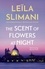 The Scent of Flowers at Night. a stunning new work of non-fiction from the bestselling author of Lullaby