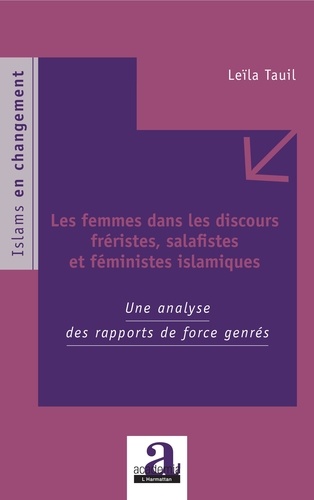 Les femmes dans les discours fréristes, salafistes et féministes islamiques. Une analyse des rapports de force genrés