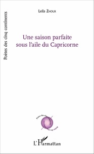 Leïla Zhour - Une saison parfaite sous l'aile du Capricorne.