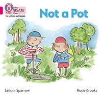 Leilani Sparrow et Rosie Brooks - Not a Pot - Band 01B/Pink B.