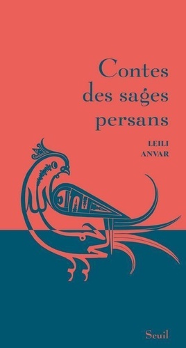 Leili Anvar - Contes des sages perses.