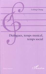 Leiling Chang - Dialogues, temps musical, temps social.