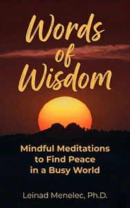 Words of Wisdom: Mindful Meditations to Find Peace in a Busy World