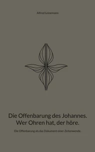Die Offenbarung des Johannes. Wer Ohren hat, der höre.