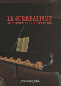 Le Surréalisme au service de la Révolution