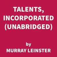 Talents, Incorporated (UNABRIDGED)