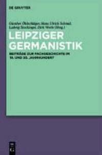 Leipziger Germanistik - Beiträge zur Fachgeschichte im 19. und 20. Jahrhundert.