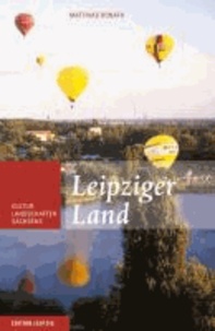 Leipziger Land - Kulturlandschaften Sachsens Band 2.