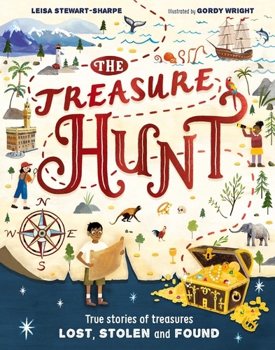 The Treasure Hunt. True stories of treasures lost, stolen and found