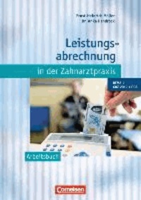 Leistungsabrechnung in der Zahnarztpraxis - Neubearbeitung (mit GOZ 2012). Arbeitsbuch - BEMA, GOZ 2012, GOÄ.