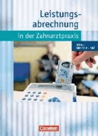 Leistungsabrechnung in der Zahnarztpraxis - Neubearbeitung (mit GOZ 2012). Schülerbuch - BEMA, GOZ 2012, GOÄ.