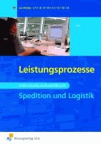 Leistungsprozesse. Lehr-/Fachbuch - Spedition und Logistik - Informationshandbuch.