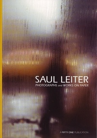 Leiter Saul - Saul Leiter Photographs And Works On Paper.