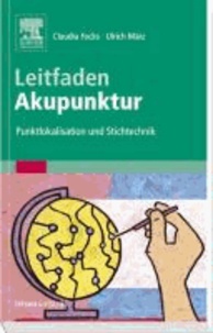 Leitfaden Akupunktur - Punktlokalisation und Stichtechnik.