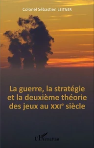 La guerre, la stratégie et la deuxième théorie des jeux au XXIe siècle