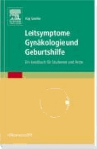 Leitsymptome Gynäkologie und Geburtshilfe - Ein Handbuch für Studenten und Ärzte.