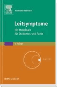 Leitsymptome - Ein Handbuch für Studenten und Ärzte.