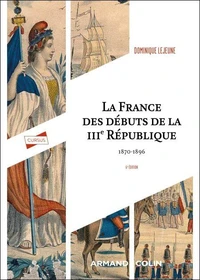 La France des débuts de la IIIe République - 6e éd.