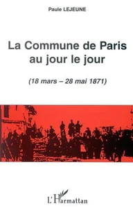 LA COMMUNE DE PARIS AU JOUR LE JOUR