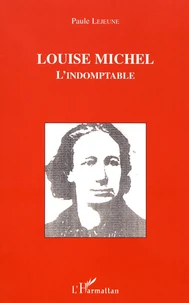 Louise Michel l'indomptable
