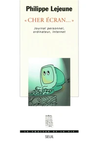 Cher Ecran... Journal Personnel, Ordinateur, Internet