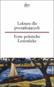 Lektura dla poczatkujacych / Erste polnische Lesestücke.