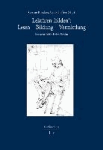 Lektüren 'bilden': Lesen - Bildung - Vermittlung - Festschrift für Erich Schön.