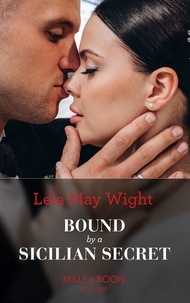 Lela May Wight - Bound By A Sicilian Secret.