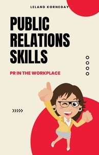 Télécharger des livres en ligne gratuitement epub Public Relations Skills  - Pr In The Workplace, #2 9798215903179
