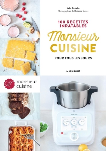 100 recettes inratables Monsieur Cuisine pour tous les jours