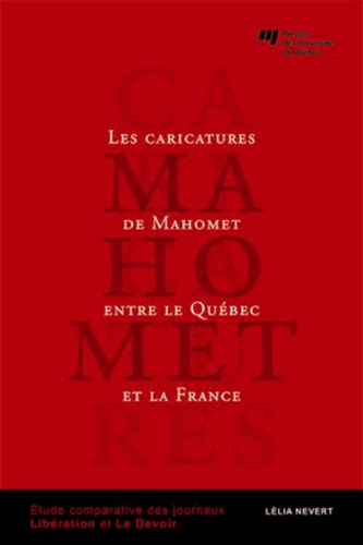 Lélia Nevert - Les caricatures de Mahomet entre le Québec et la France - Etude comparative des journaux Libération et Le Devoir.