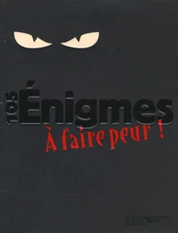 105 Enigmes à faire peur !