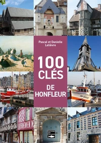 Les 100 clés de Honfleur