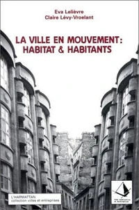 La ville en mouvement : habitat et habitants