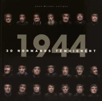 1944 : 30 Normands témoignent