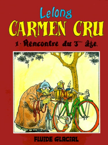  Lelong - Carmen Cru Tome 1 : Rencontre Du 3eme Age.
