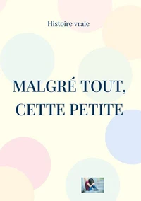 Malgré tout, cette petite