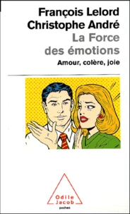 La Force Des Emotions. Amour, Colere, Joie...