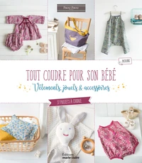 Tout coudre pour son bébé
