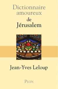 Dictionnaire amoureux de Jérusalem