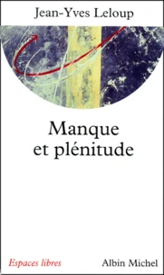 Manque Et Plenitude. Elements Pour Une Memoire De L'Essentiel