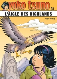  Leloup - Yoko Tsuno 31 : Yoko Tsuno - Tome 31 - L'aigle des Highlands.