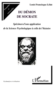 Du Demon De Socrate. Specimen D'Une Application De La Science Psychologique A Celle De L'Histoire