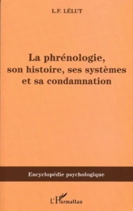 La phrénologie, son histoire, ses systèmes et sa condamnation
