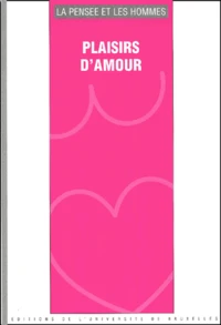 La Pensée et les Hommes N° 48 : Plaisirs d'amour