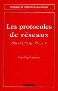 Les Protocoles De Reseaux. Osi Et Decnet Phase V