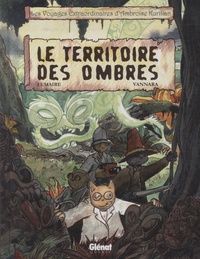  Lemaire - Les voyages extraordinaires d'Ambroise Kurilian Tome 1 : Le territoire des ombres.