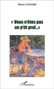 Vous N'Etes Pas Un P'Tit Prof... Carriere D'Une Enseignante